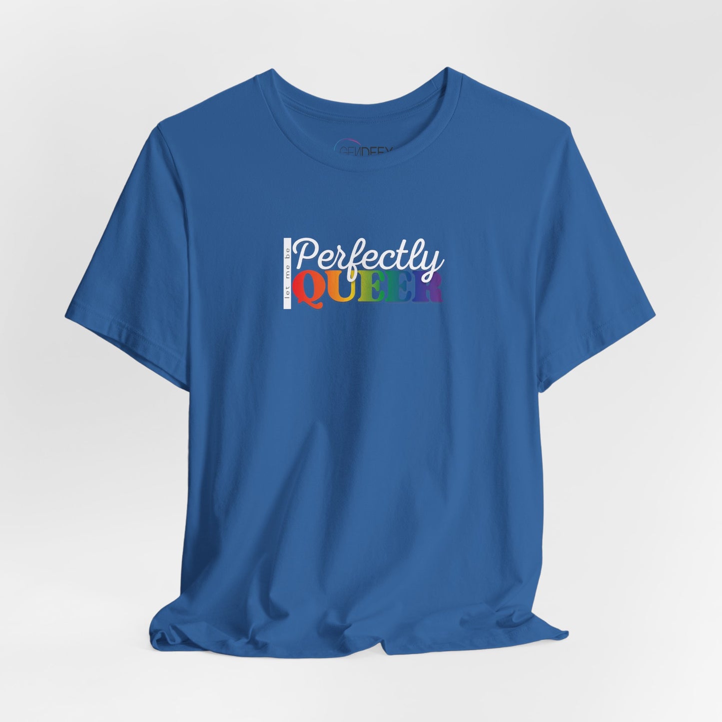 Let Me Be Perfectly Queer |  Adult T-Shirt