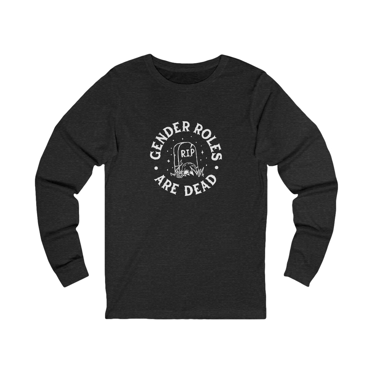 Gender Roles Are Dead | Adult Long Sleeve T-Shirt