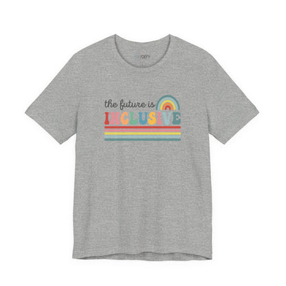 The Future Is Inclusive with Rainbow | Adult T-Shirt