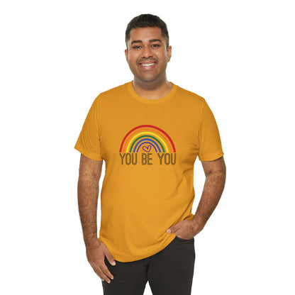 You Be You Rainbow | Adult T-Shirt