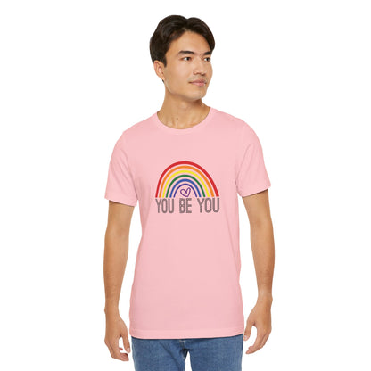 You Be You Rainbow | Adult T-Shirt