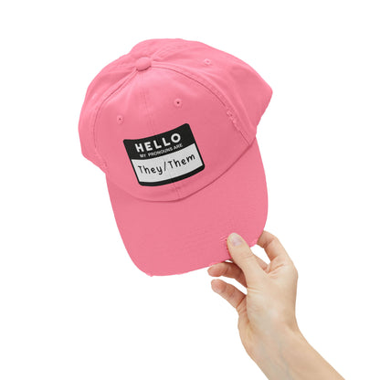 Hello, My Pronouns Are They/Them | Distressed Cotton Twill Hat