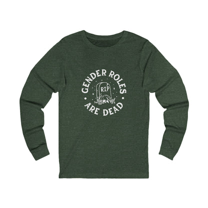 Gender Roles Are Dead | Long Sleeve T-Shirt