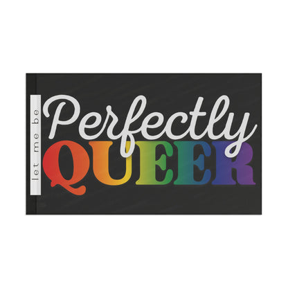 Let Me Be Perfectly Queer | Indoor/Outdoor Pride Flag Wall Art