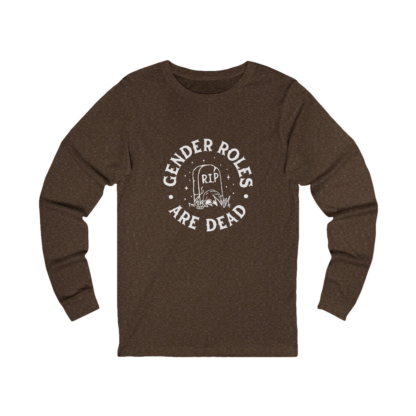 Gender Roles Are Dead | Long Sleeve T-Shirt
