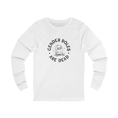 Gender Roles Are Dead | Adult Long Sleeve T-Shirt