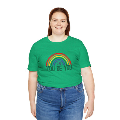 You Be You Rainbow | Adult T-Shirt