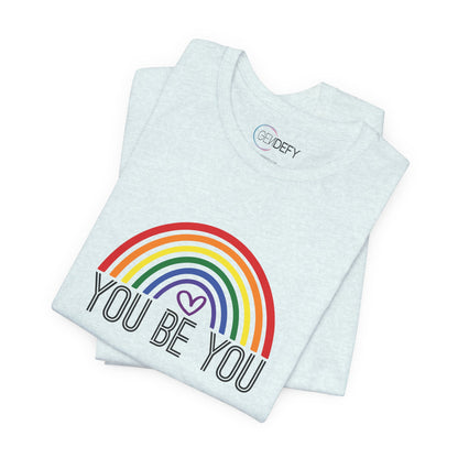 You Be You Rainbow | Adult T-Shirt
