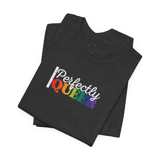 Let Me Be Perfectly Queer |  Adult T-Shirt