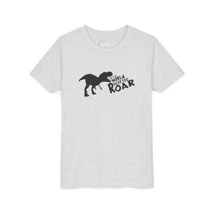 Let the World Hear You Roar Dinosaur | Youth T-Shirt