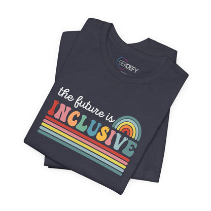 The Future Is Inclusive with Rainbow | Adult T-Shirt