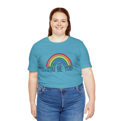 You Be You Rainbow | Adult T-Shirt