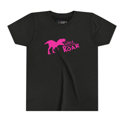 Let the World Hear You Roar Dinosaur | Youth T-Shirt