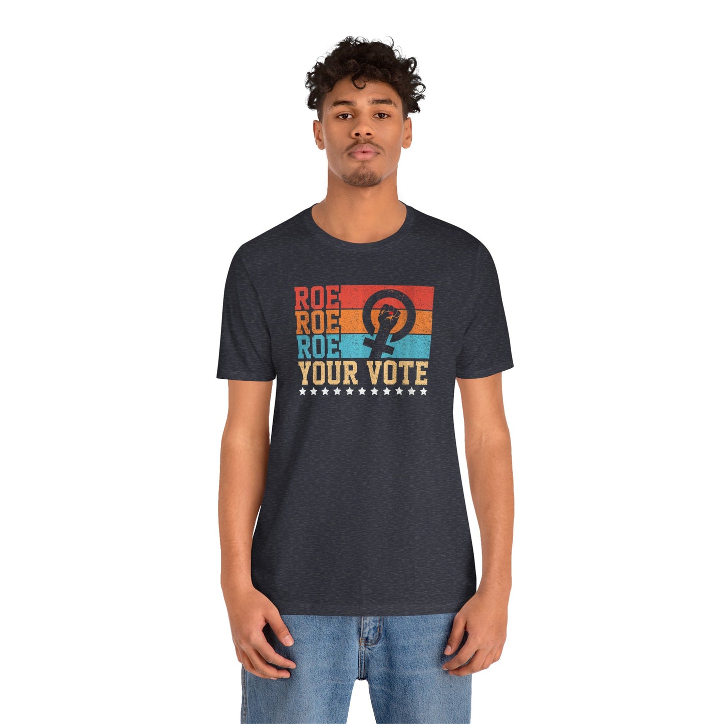 Roe Roe Roe Your Vote | Adult T-Shirt