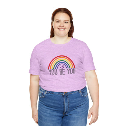 You Be You Rainbow | Adult T-Shirt