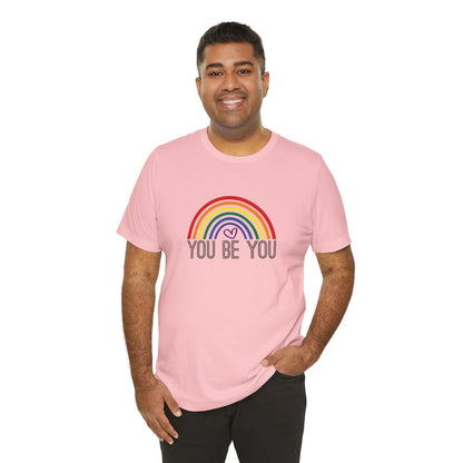 You Be You Rainbow | Adult T-Shirt
