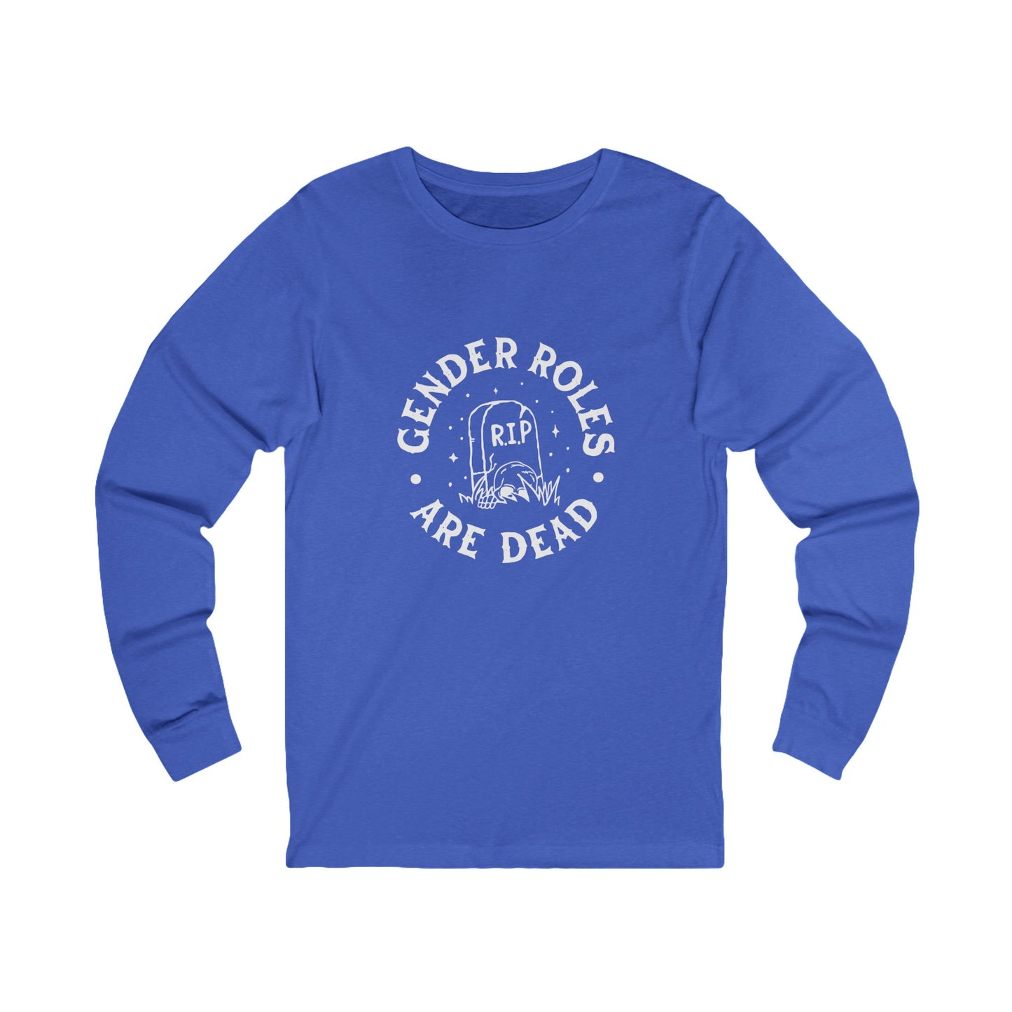 Gender Roles Are Dead | Long Sleeve T-Shirt
