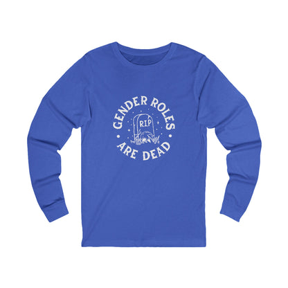 Gender Roles Are Dead | Long Sleeve T-Shirt