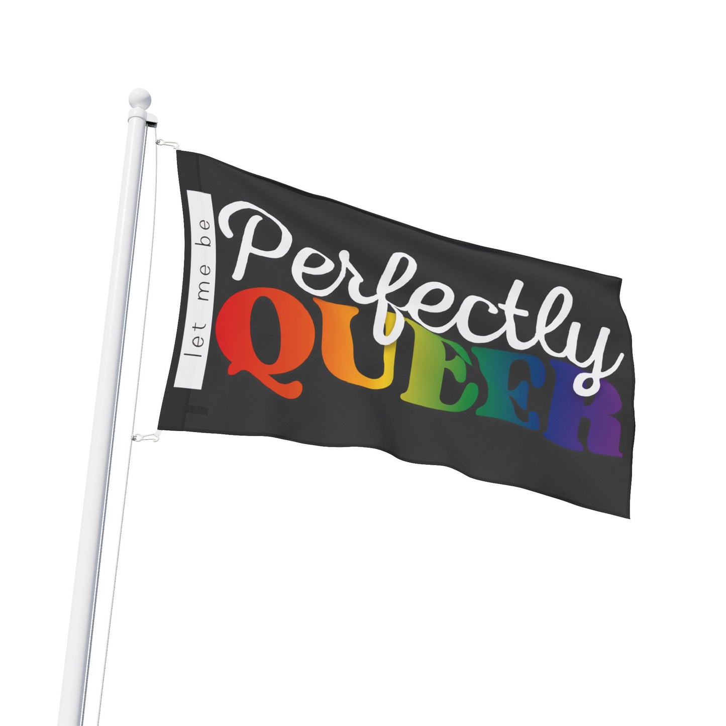 Let Me Be Perfectly Queer | Indoor/Outdoor Pride Flag Wall Art
