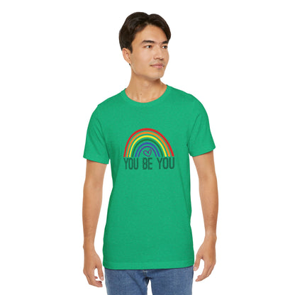 You Be You Rainbow | Adult T-Shirt