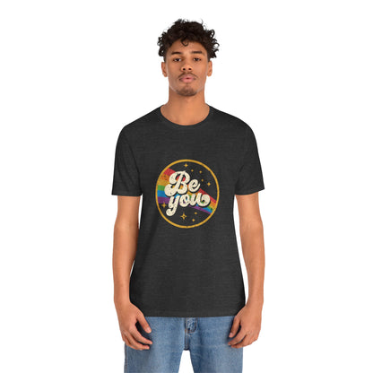 Be You | Adult T-Shirt