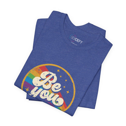 Be You | Adult T-Shirt