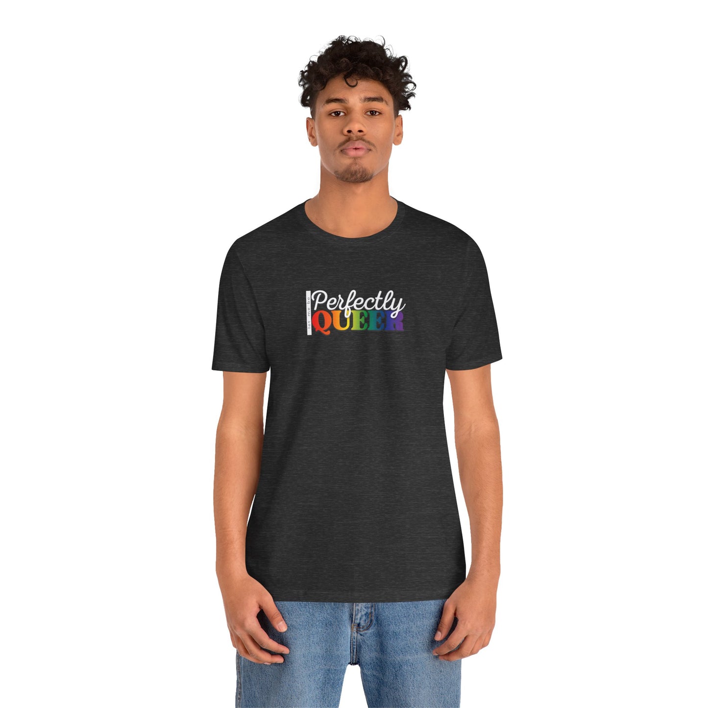 Let Me Be Perfectly Queer |  Adult T-Shirt