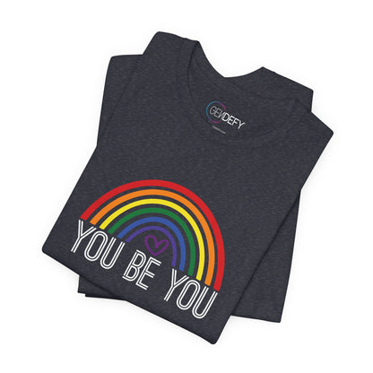 You Be You Rainbow | Adult T-Shirt