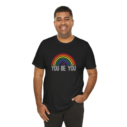 You Be You Rainbow | Adult T-Shirt