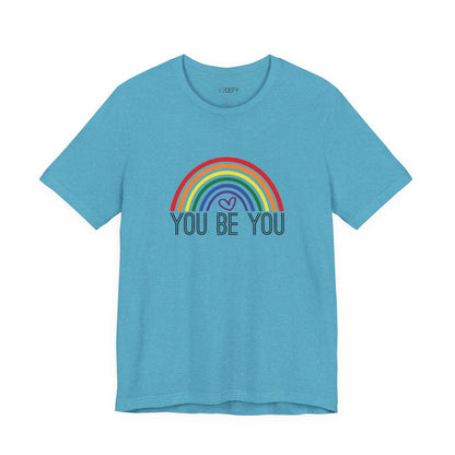 You Be You Rainbow | Adult T-Shirt