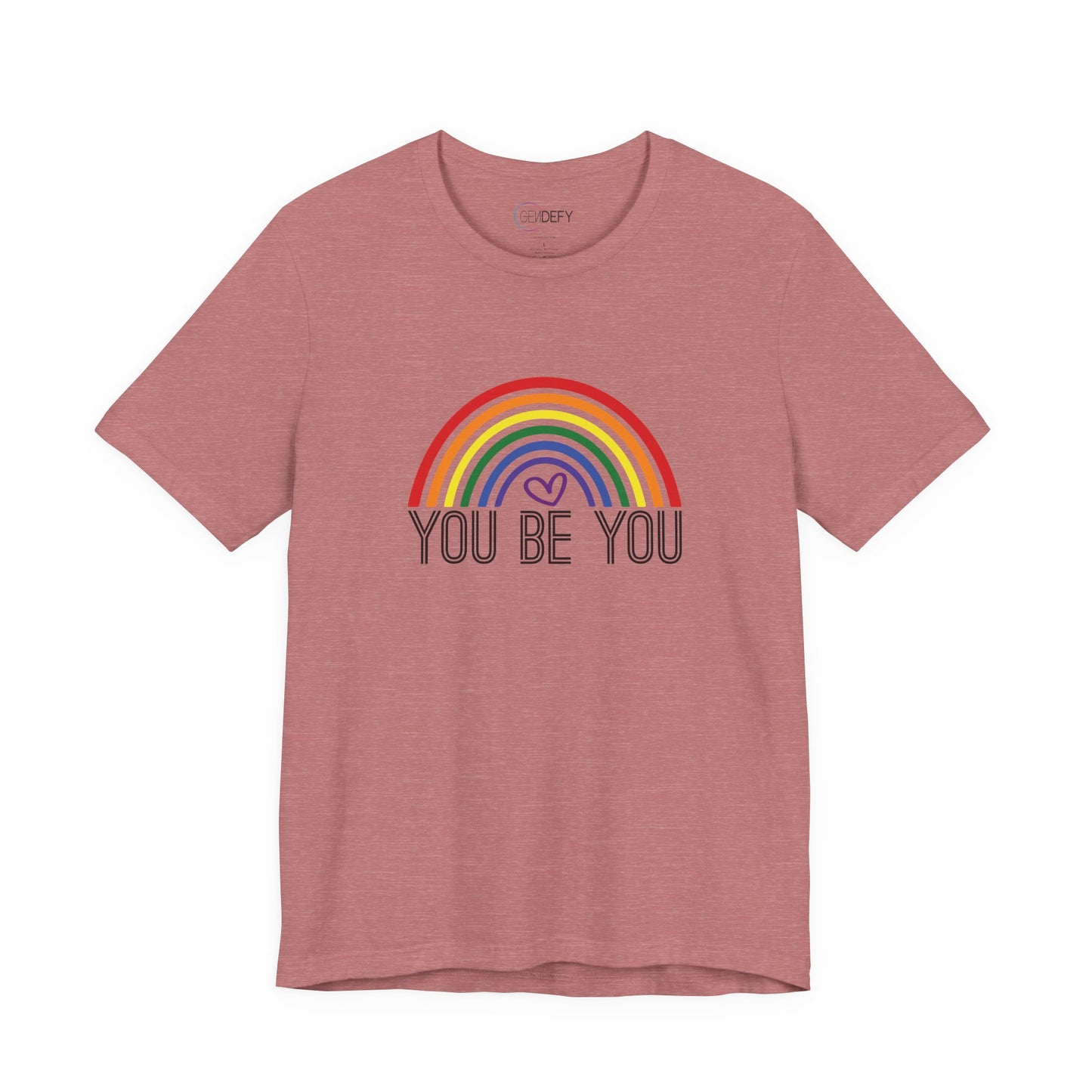 You Be You Rainbow | Adult T-Shirt