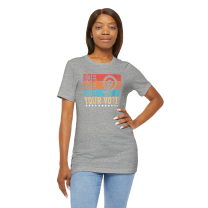 Roe Roe Roe Your Vote | Adult T-Shirt