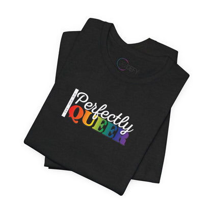 Let Me Be Perfectly Queer |  Adult T-Shirt