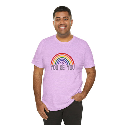 You Be You Rainbow | Adult T-Shirt