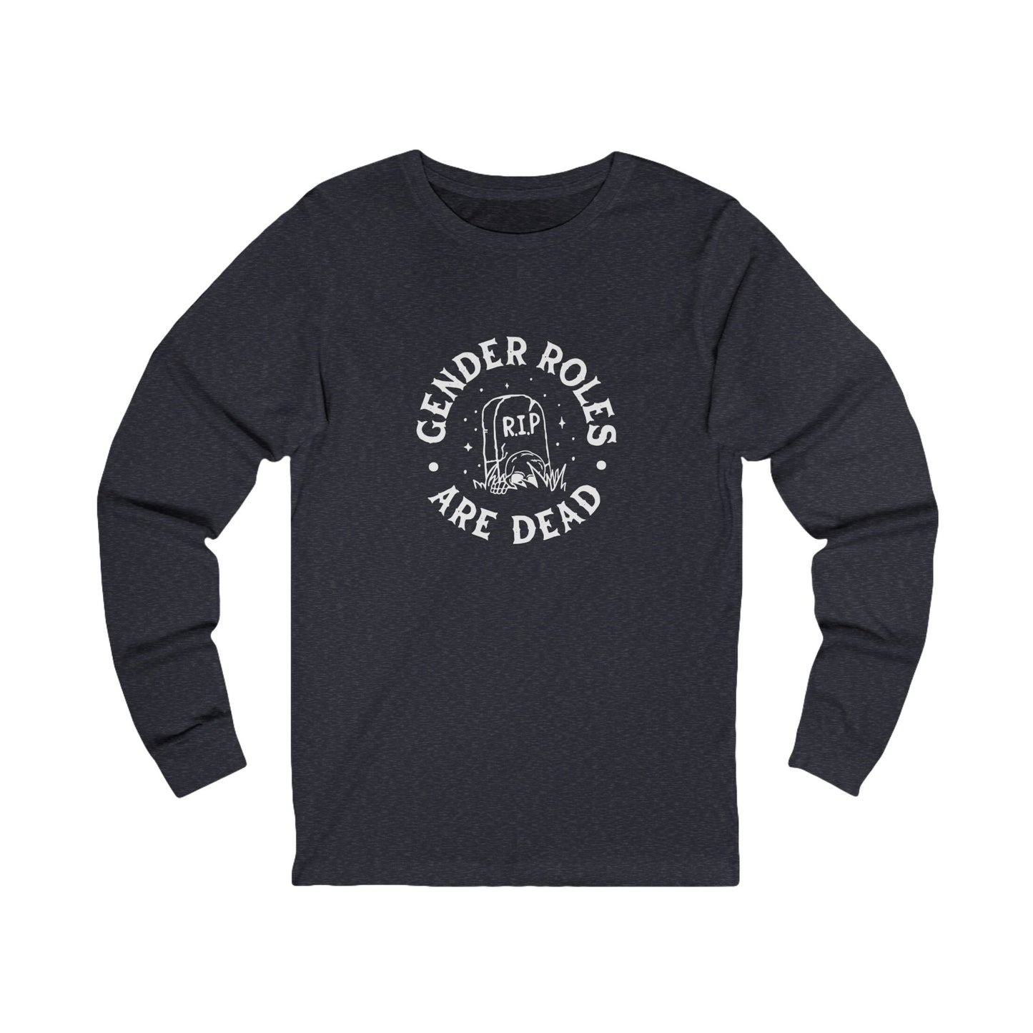 Gender Roles Are Dead | Adult Long Sleeve T-Shirt