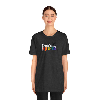 Let Me Be Perfectly Queer |  Adult T-Shirt
