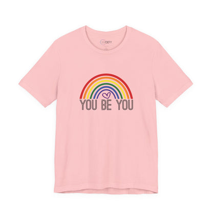 You Be You Rainbow | Adult T-Shirt