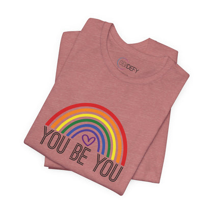You Be You Rainbow | Adult T-Shirt