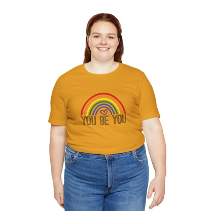 You Be You Rainbow | Adult T-Shirt