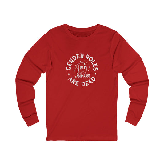 Gender Roles Are Dead | Adult Long Sleeve T-Shirt