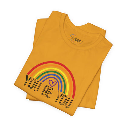 You Be You Rainbow | Adult T-Shirt