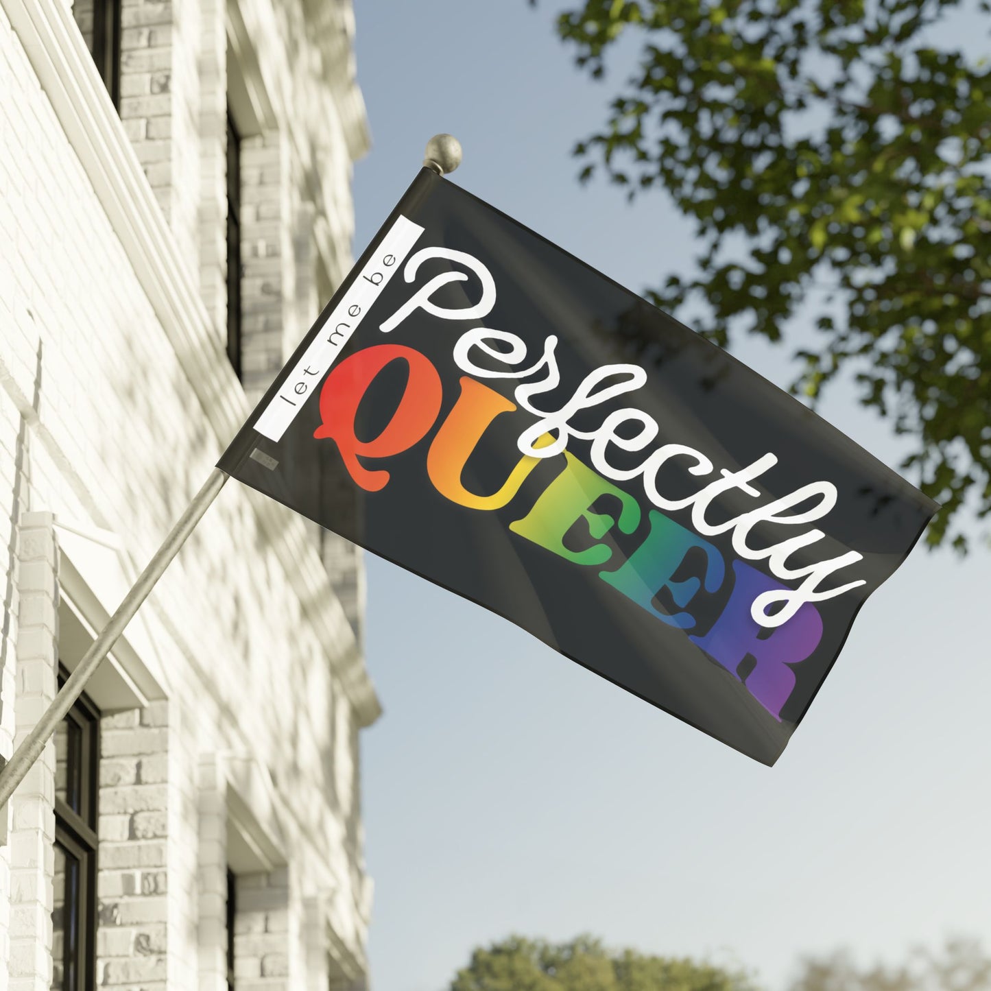 Let Me Be Perfectly Queer | Indoor/Outdoor Pride Flag Wall Art
