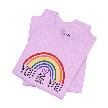 You Be You Rainbow | Adult T-Shirt
