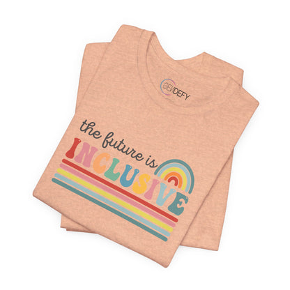 The Future Is Inclusive with Rainbow | Adult T-Shirt