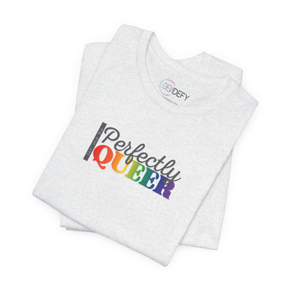 Let Me Be Perfectly Queer |  Adult T-Shirt